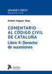 Comentario al Código civil de Cataluña : Libro 4 : derecho de sucesiones vignette