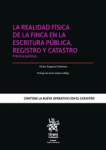 La realidad física de la finca en la escritura pública, registro y catastro vignette